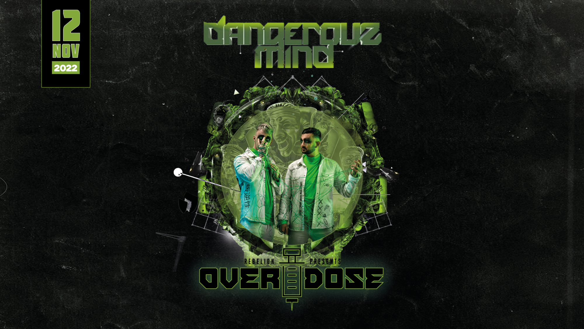 2022-11-12 Dangerouzmind Rebelion Presents Overdose